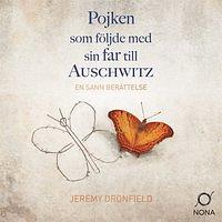 Pojken som följde med sin far till Auschwitz by Jeremy Dronfield