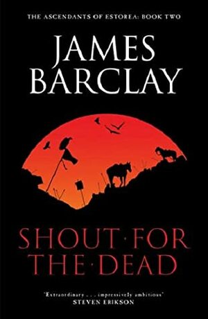 A Shout For The Dead by James Barclay