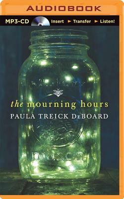 The Mourning Hours by Paula Treick DeBoard