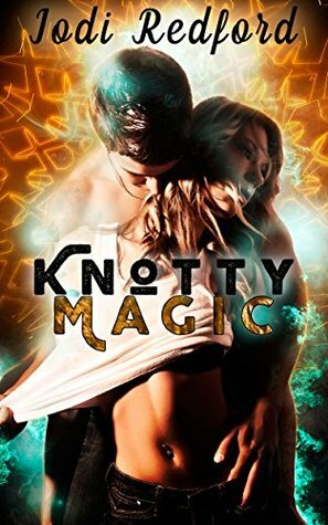 Knotty Magic by Jodi Redford