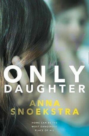 Only Daughter: Free Sample by Anna Snoekstra