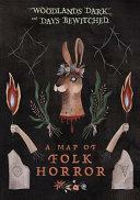 Woodlands Dark and Days Bewitched: A Topographical Guide to Folk Horror by Kier-la Janisse