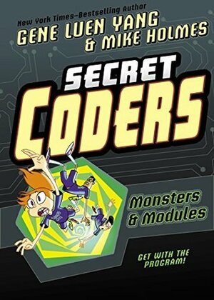 Monsters & Modules by Mike Holmes, Gene Luen Yang