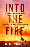 Into the Fire by G. D. Wright