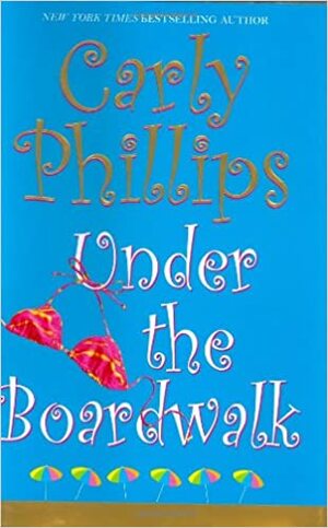 Under the Boardwalk by Carly Phillips