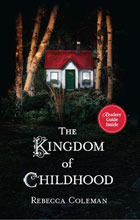Kingdom of Childhood by Rebecca Coleman