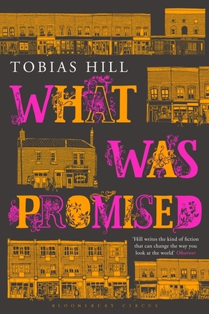 What Was Promised by Tobias Hill