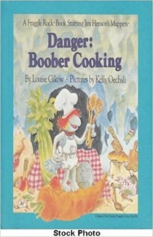 Danger; Boober Cooking by Louise Gikow