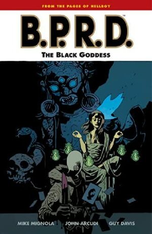 B.P.R.D., Vol. 11: The Black Goddess by Mike Mignola