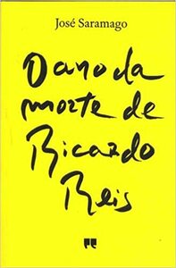 O Ano da Morte de Ricardo Reis (José Saramago) by Carlos Reis
