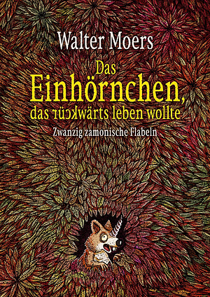 Das Einhörnchen, das rückwärts leben wollte by Walter Moers