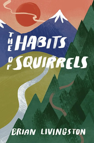 The Habits of Squirrels by Brian Livingston