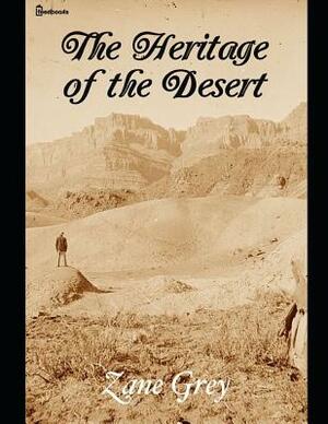 The Heritage of the Desert: ( Annotated ) by Zane Grey