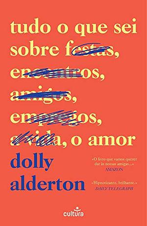 Tudo o que Sei sobre o Amor by Dolly Alderton