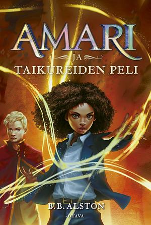 Amari ja taikureiden peli by B.B. Alston