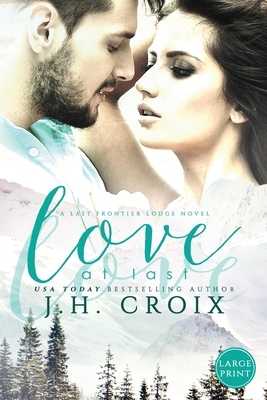 Love At Last by J.H. Croix