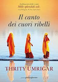 Il canto dei cuori ribelli by Thrity Umrigar