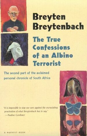 The True Confessions of an Albino Terrorist by Breyten Breytenbach, Rike Vaughan