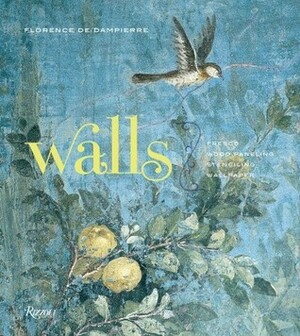 Walls: The Best of Decorative Treatments by Pieter Estersohn, Tim Street-Porter, Florence de Dampierre