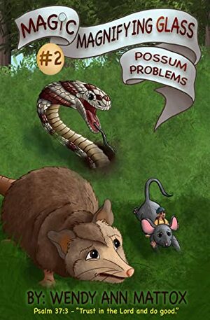 Possum Problems by Wendy Ann Mattox