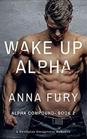 Wake Up, Alpha by Anna Fury