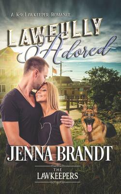 Lawfully Adored: Inspirational Christian Contemporary by The Lawkeepers, Jenna Brandt