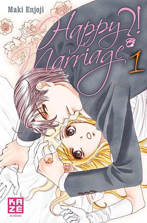 Happy Marriage ?! T01 by Maki Enjōji, Maki Enjōji