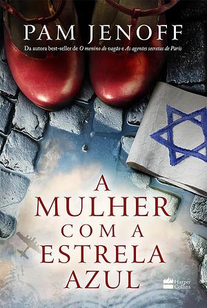 A mulher com a estrela azul by Pam Jenoff