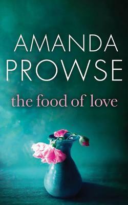 The Food of Love by Amanda Prowse