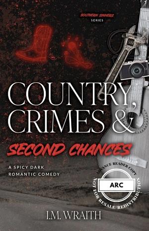 Country, Crimes & Second Chances by I.M. Wraith