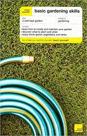 Teach Yourself Basic Gardening Skills by Jane McMorland Hunter