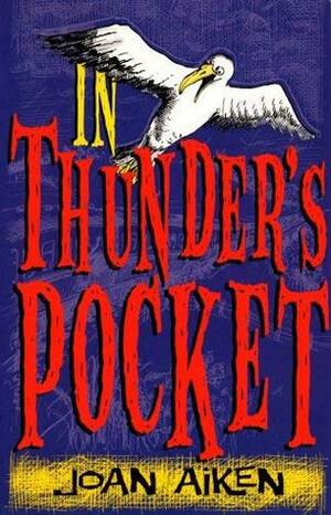 In Thunder's Pocket by Joan Aiken