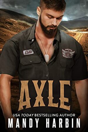Axle: A Military Bad Boy Mercenary Romance (The Bang Shift Book 5) by Mandy Harbin