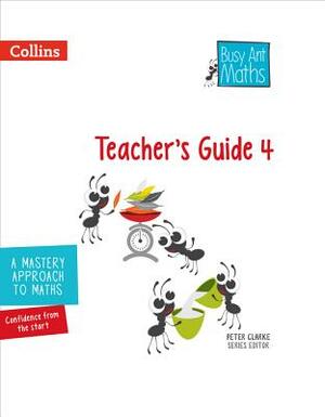 Busy Ant Maths - Teacher's Guide 4 by Jo Power O'Keefe, Jeanette Mumford, Sandra Roberts