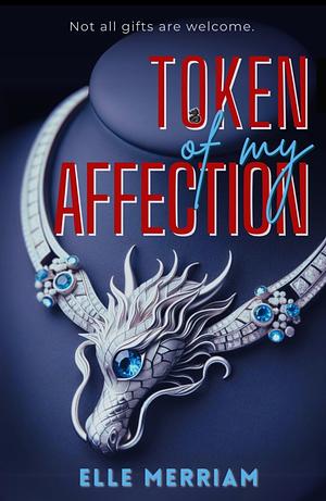 Token Of My Affection by Elle Merriam