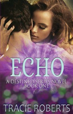 Echo by Tracie Roberts