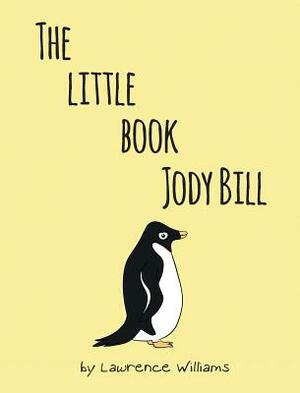 The Little Book, Jody Bill by Lawrence Williams