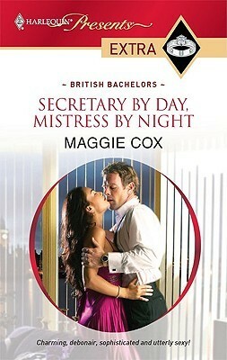 Secretary by Day, Mistress by Night by Maggie Cox
