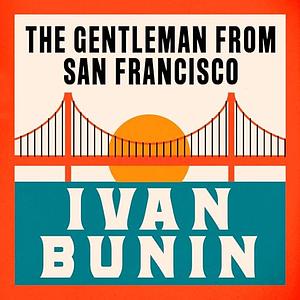 The Gentleman from San Francisco by Ivan Bunin