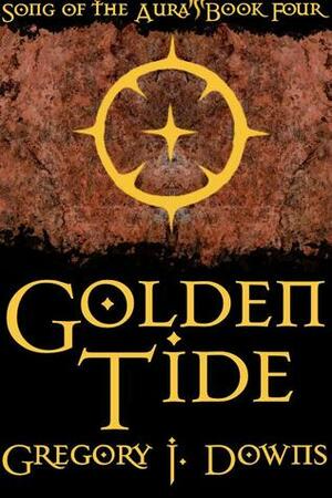 Golden Tide by Gregory J. Downs