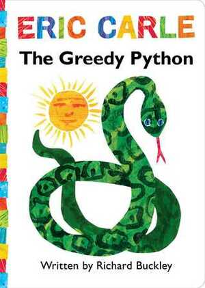 The Greedy Python: Lap Edition by Richard Buckley, Eric Carle