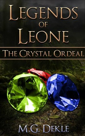 The Crystal Ordeal by M.G. Dekle