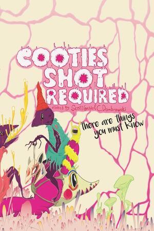 Cooties Shot Required: There Are Things You Must Know by Nemma Wollenfang, Ada Hoffmann, DaVaun Sanders, Eden Royce, Malon Edwards, Laurie Tom, Scott Gable, Abie Ekenezar, Eliza Chan, Clinton J. Boomer, Caroline Dombrowski, Brian Hugenbruch, Anya Martin, Premee Mohamed, Haralambi Markov, Damien Angelica