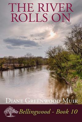 The River Rolls On by Diane Greenwood Muir