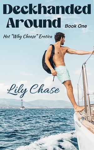 Deckhanded Around: Hot “Why Choose” Erotica by Lily Chase