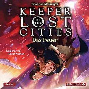Keeper of the Lost Cities - Das Feuer by Shannon Messenger