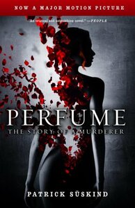 Perfume: The Story of a Murderer by Patrick Süskind