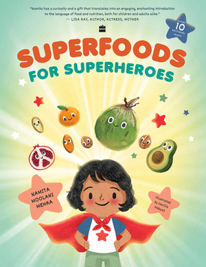 Superfoods for Superheroes by Namita Moolani Mehra
