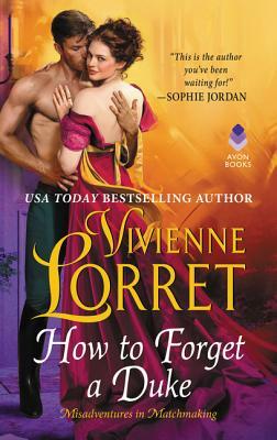 How to Forget a Duke by Vivienne Lorret