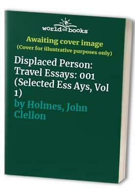 Displaced Person: The Travel Essays by John Clellon Holmes